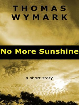 cover image of No More Sunshine (a short story)